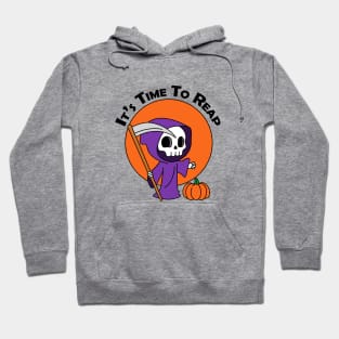 It's Time To Reap Halloween Spooky Grim Reaper Trick Or Treat Festive Design Hoodie